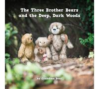 The Three Brother Bears And The Deep, Dark Woods