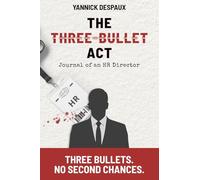 The Three-Bullet Act: Journal of an HR Director: A French Dystopian Thriller