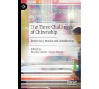 The Three Challenges of Citizenship: Democracy, Market and Globalization