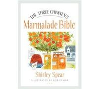 The Three Chimneys Marmalade Bible by Shirley Spear Shirley Spear, (Auteur)