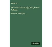 The Three Cities Trilogy; Paris, In Two Volumes: Volume 2 - in large print