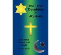 The Three Daughters of Abraham Donald L. Shaffer (Auteur)