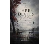 The Three Deaths of a Man: The Death Of Love