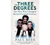 The Three Degrees Rees, Paul (Auteur)