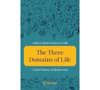 The Three Domains of Life: A Brief History of Biodiversity
