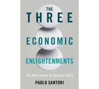 The Three Economic Enlightenments Old-New Lessons for Business Ethics - Paolo Santori - Cambridge University Press - ebook (ePub) - Livre