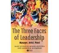 The Three Faces of Leadership: Manager, Artist, Priest Hatch, Mary Jo, Kostera, Monika, Kozminski, Andrzej K. (Auteur)