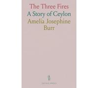 The Three Fires: A Story of Ceylon