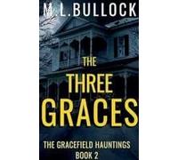 The Three Graces (The Gracefield Hauntings)
