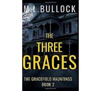 The Three Graces (The Gracefield Hauntings)