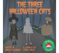 The Three Halloween Cats: A Non-Spooky Halloween Story About Trick or Treating... and Some Creepy Kittens!