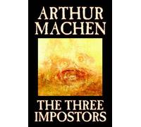 The Three Impostors By Arthur Machen, Fiction, Fantasy, Horror, Fairy Tales, Folk Tales, Legends & Mythology