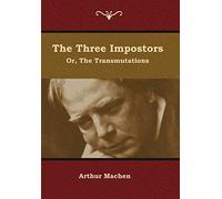 The Three Impostors; Or, The Transmutations