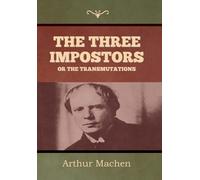 The Three Impostors Or The Transmutations