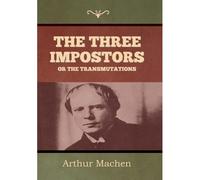 The Three Impostors Or The Transmutations