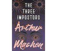 The Three Impostors - Or, The Transmutations