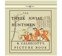 The Three Jovial Huntsmen - Illustrated By Randolph Caldecott