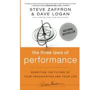 The Three Laws of Performance: Rewriting the Future of Your Organization and Your Life