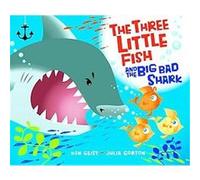 The Three Little Fish and the Big Bad Shark Ken Geist (Auteur)