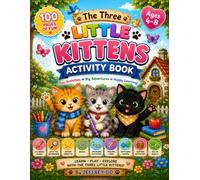 The Three Little Kittens Activity Book: Coloring, Mazes, Hidden Objects, Spot the Difference, Counting & More Fun Activities for Ages 4-8