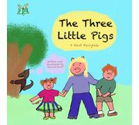 The Three Little Pigs: A Kind Fairytale