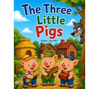 The Three Little Pigs: A Story of Courage and Patience