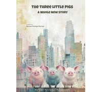 The Three Little Pigs: A Whole New Story: An Unexpected, Bilingual Eco-Adventure That Will Change The Way You See the Future