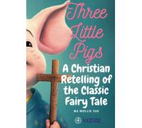 The Three Little Pigs: An 'on Fire' Christian Retelling Of The Classic Fairy Tale: 1 (Firecracker On Fire Christian Children's Books)