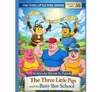 THe three little PIGS and busy bee school: The Three Little pigs series Edition no. 36