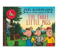 The Three Little Pigs and the Big Bad Wolf by Axel Scheffler Axel Scheffler (Auteur)