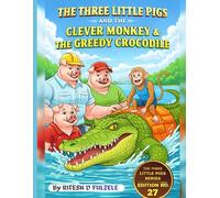 THE THREE LITTLE PIGS AND THE CLEVER MONKEY AND THE GREEDY CROCODILE: THE THREE LITTLE PIGS SERIES EDITION NO. 27