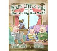 The Three Little Pigs and the Not So Big Bad Wolf