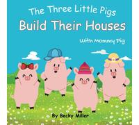 The Three Little Pigs Build Their Houses With Mommy Pig