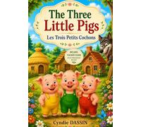 The Three Little Pigs | Les Trois Petits Cochons: Livre bilingue anglais-français avec activités pédagogiques, quiz et lecture interactive dès 3 ans