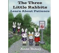 The Three Little Rabbits Learn About Patience