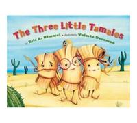 The Three Little Tamales by Eric A Kimmel & Illustrated by Valeria Docampo Eric A. Kimmel (Auteur)