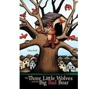 The Three Little Wolves And The Big Bad Boar