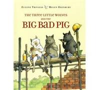 The Three Little Wolves and the Big Bad Pig by Illustrated by Helen Oxenbury Eugene Trivizas Eugene Trivizas (Auteur)