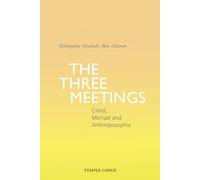 The Three Meetings: Christ, Michael and Anthroposophia