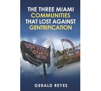 The Three Miami Communities that Lost Against Gentrification