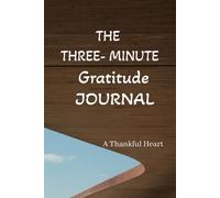 The Three-Minute Gratitude Journal for Daily Life Plan