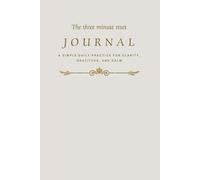 The Three Minute Reset Journal: A Simple Daily Practice For Clarity, Gratitude, and Calm.