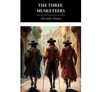 The Three Musketeers: The Original 1853 Edition (Annotated)
