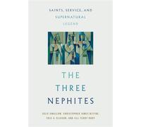 The Three Nephites Saints, Service, and Supernatural Legend - Julie Swallow - University of Illinois Press - ebook (ePub) - Livre