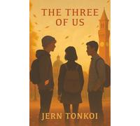 The Three of Us: An LGBTQ+ YA romance about first love, friendship, and finding your voice