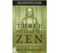 The Three Pillars of Zen, Twenty-Fifth Anniversary Edition Roshi Philip Kapleau (Auteur)
