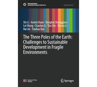 The Three Poles of the Earth: Challenges to Sustainable Development in Fragile Environments