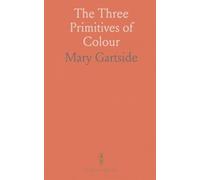 The Three Primitives of Colour: A practical guide to arranging yellow, red and blue for harmony, depth and convincing light