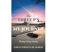 The Three P's of My Journey: Planning, Praying, Pursuing.