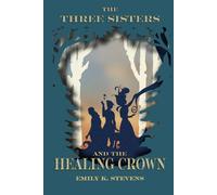 The Three Sisters and the Healing Crown